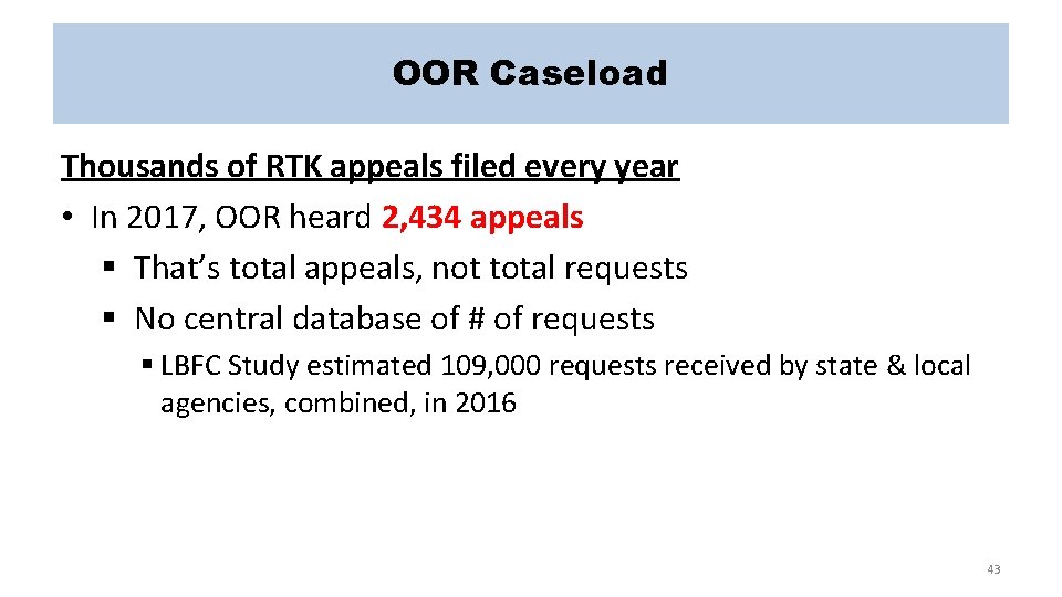 OOR Caseload Thousands of RTK appeals filed every year • In 2017, OOR heard