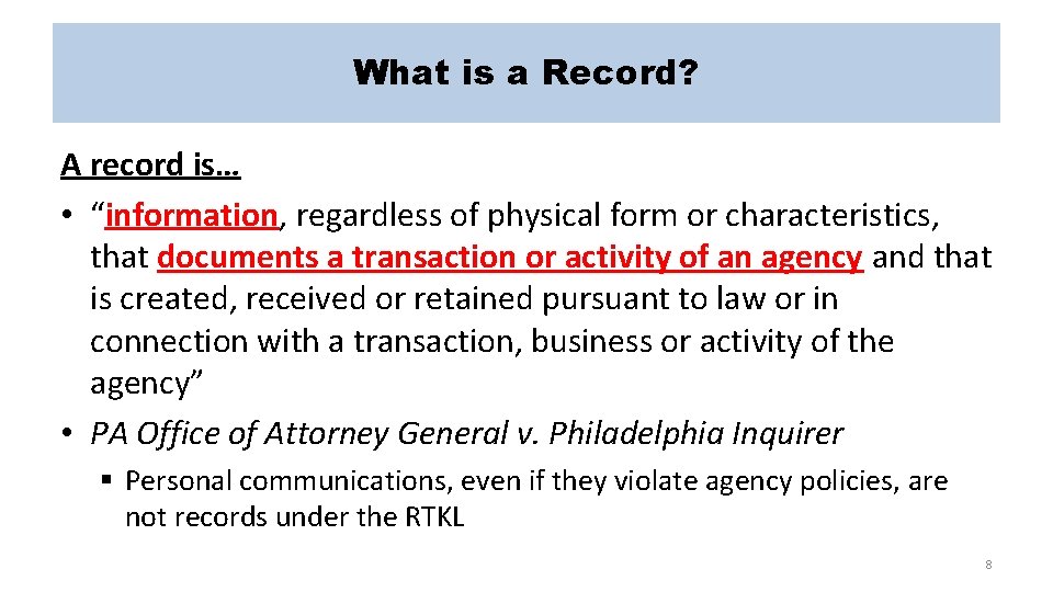 What is a Record? A record is… • “information, regardless of physical form or