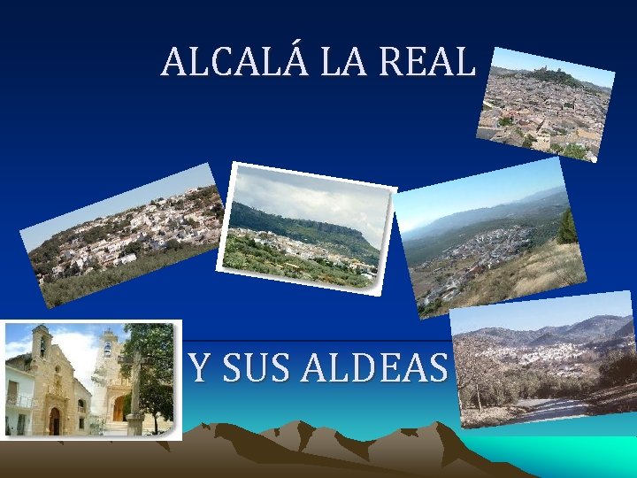 ALCALÁ LA REAL Y SUS ALDEAS 