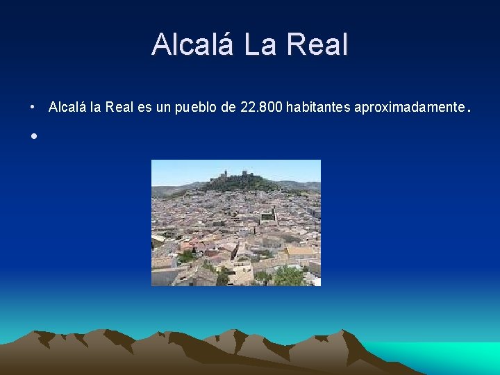 Alcalá La Real • Alcalá la Real es un pueblo de 22. 800 habitantes