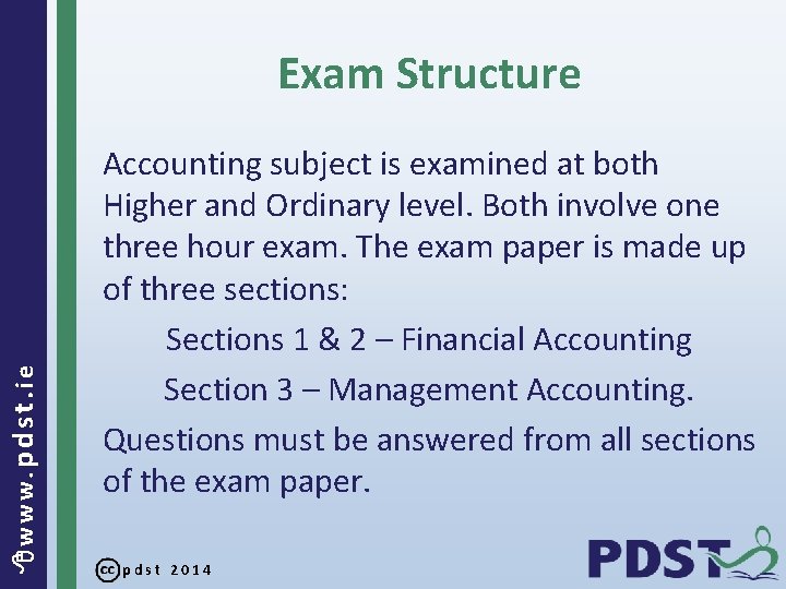  www. pdst. ie Exam Structure Accounting subject is examined at both Higher and