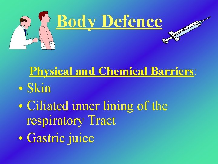 Body Defence Physical and Chemical Barriers Skin Ciliated