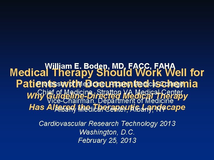 William E. Boden, MD, FACC, FAHA Medical Therapy Should Work Well for Professor of