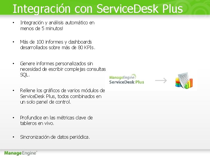 Integración con Service. Desk Plus • Integración y análisis automático en menos de 5