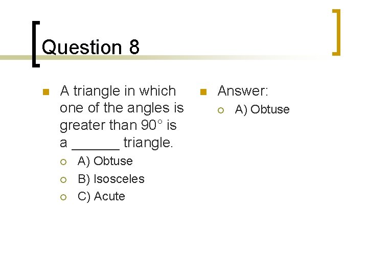 Question 8 n A triangle in which one of the angles is greater than