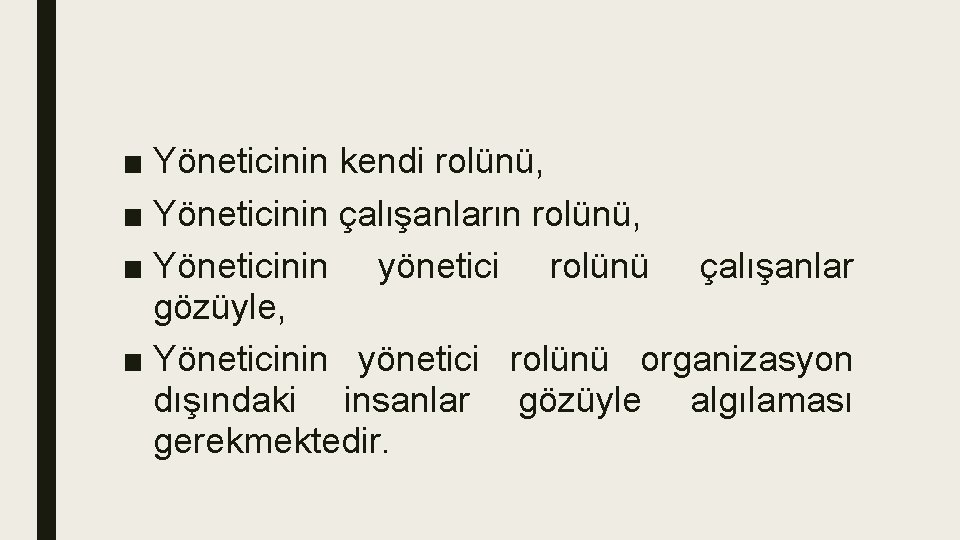 ■ Yöneticinin kendi rolünü, ■ Yöneticinin çalışanların rolünü, ■ Yöneticinin yönetici rolünü çalışanlar gözüyle,