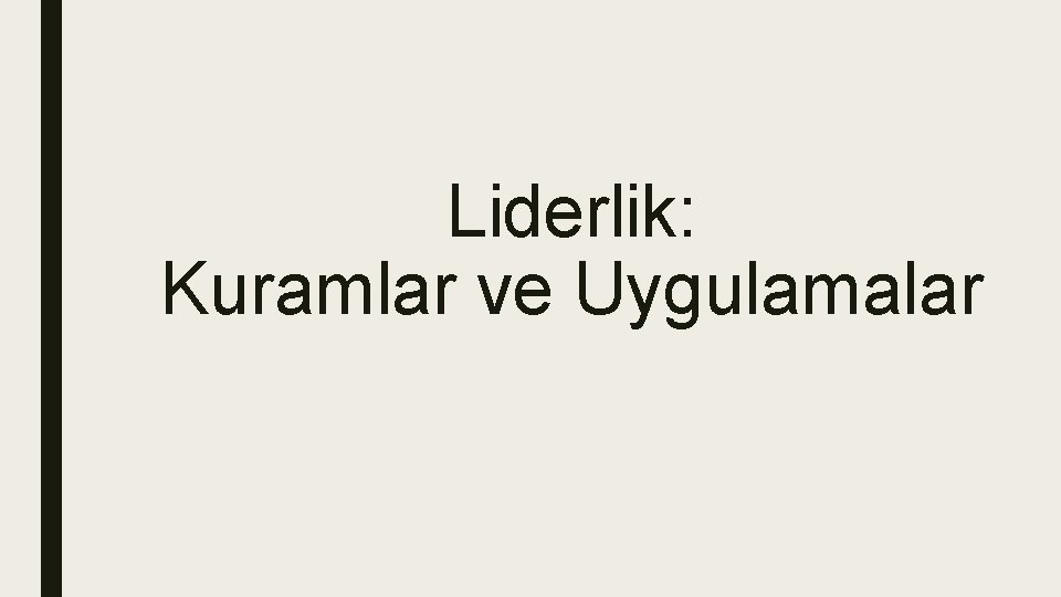 Liderlik: Kuramlar ve Uygulamalar 