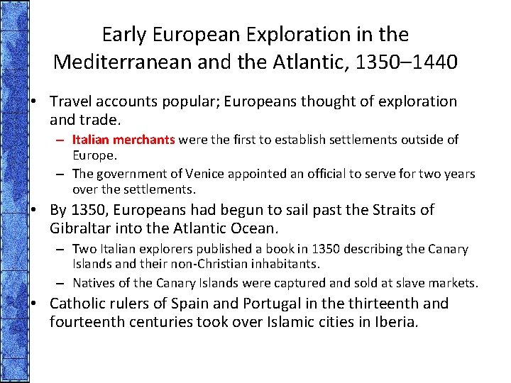 Early European Exploration in the Mediterranean and the Atlantic, 1350– 1440 • Travel accounts