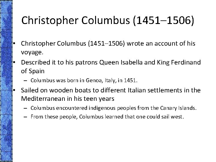 Christopher Columbus (1451– 1506) • Christopher Columbus (1451– 1506) wrote an account of his