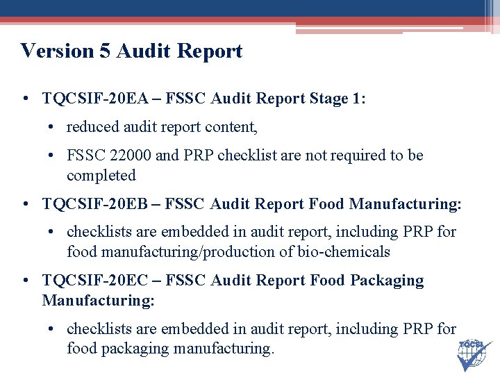 Version 5 Audit Report • TQCSIF-20 EA – FSSC Audit Report Stage 1: •