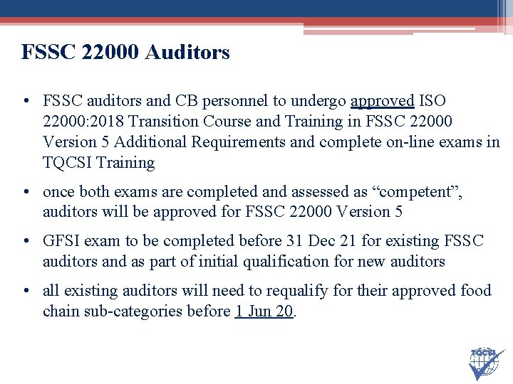 FSSC 22000 Auditors • FSSC auditors and CB personnel to undergo approved ISO 22000: