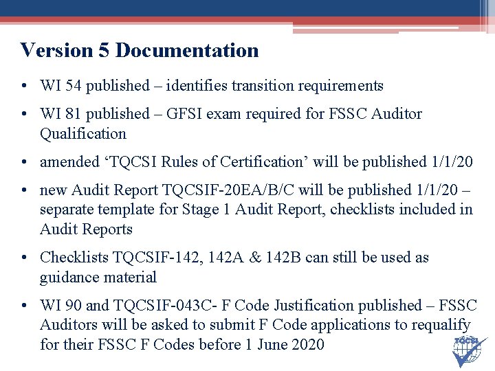Version 5 Documentation • WI 54 published – identifies transition requirements • WI 81