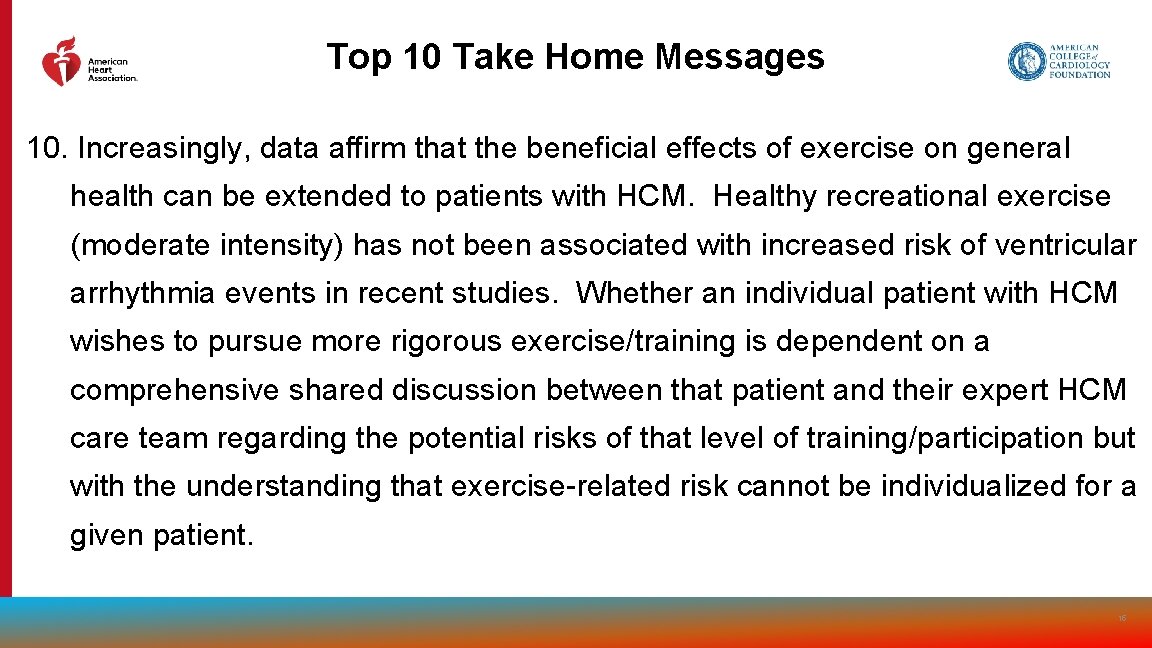 Top 10 Take Home Messages 10. Increasingly, data affirm that the beneficial effects of