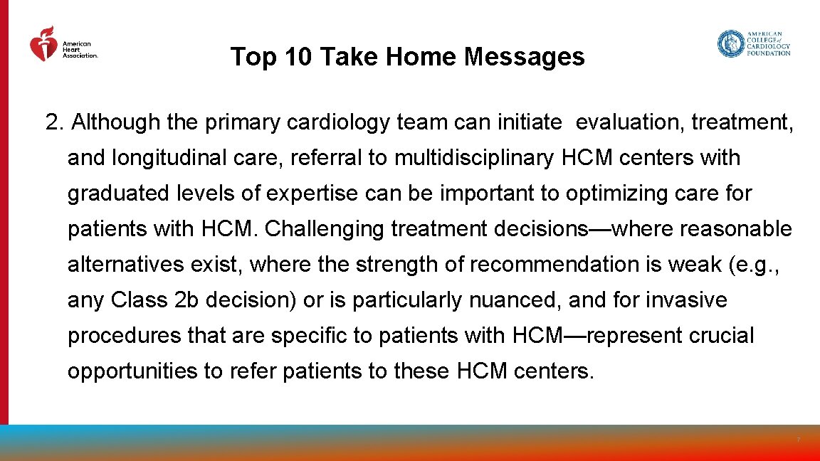 Top 10 Take Home Messages 2. Although the primary cardiology team can initiate evaluation,
