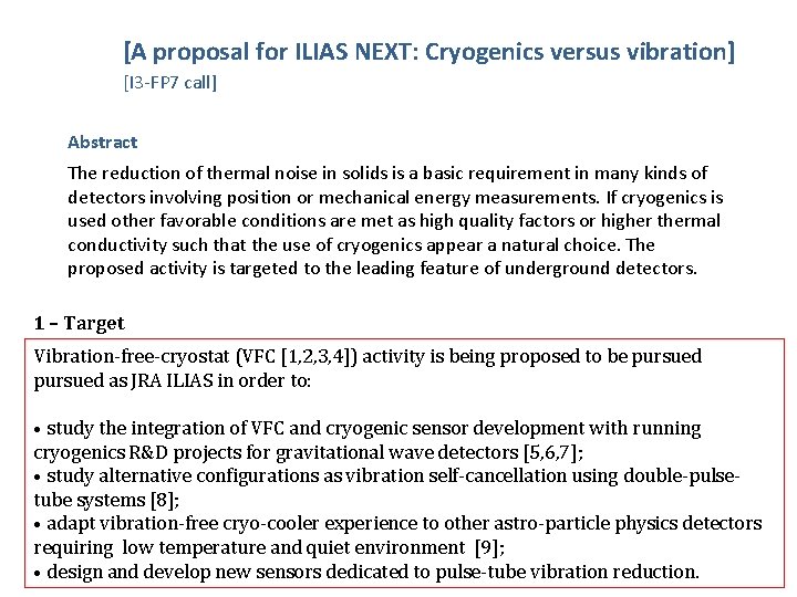 [A proposal for ILIAS NEXT: Cryogenics versus vibration] [I 3 -FP 7 call] Abstract