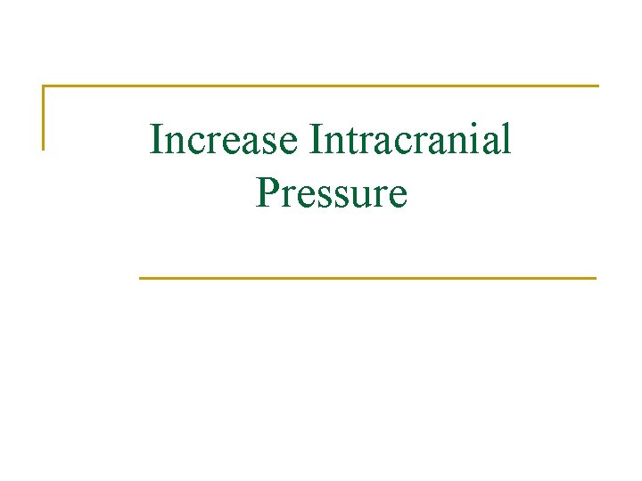 Increase Intracranial Pressure 