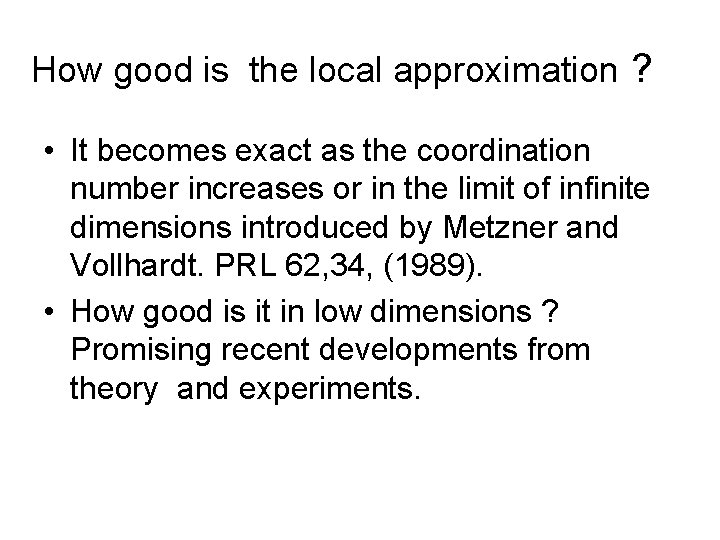 How good is the local approximation ? • It becomes exact as the coordination