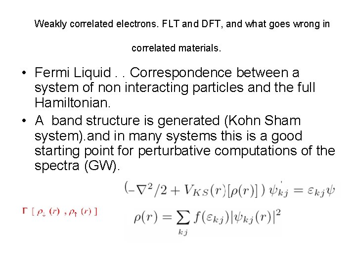 Weakly correlated electrons. FLT and DFT, and what goes wrong in correlated materials. •