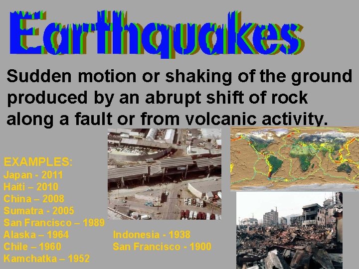 Sudden motion or shaking of the ground produced by an abrupt shift of rock