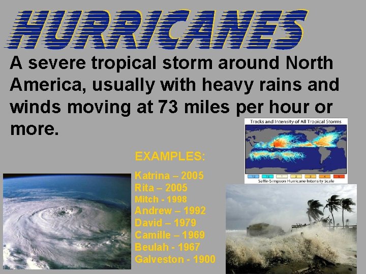 A severe tropical storm around North America, usually with heavy rains and winds moving