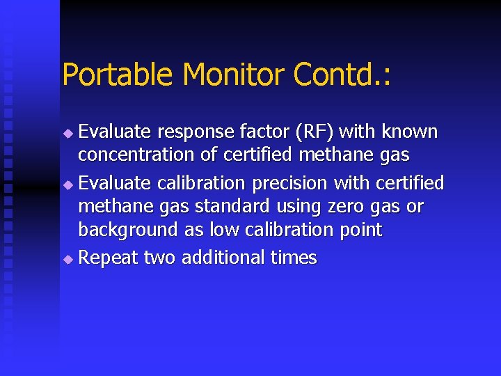 Portable Monitor Contd. : Evaluate response factor (RF) with known concentration of certified methane