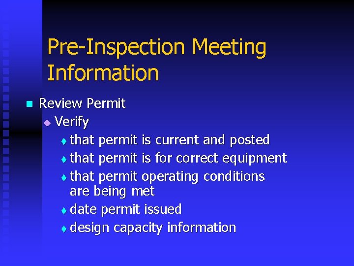Pre-Inspection Meeting Information n Review Permit u Verify t that permit is current and