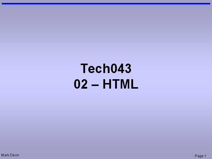 Tech 043 02 – HTML Mark Dixon Page 1 