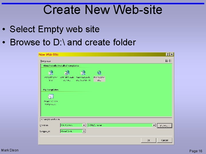 Create New Web-site • Select Empty web site • Browse to D:  and