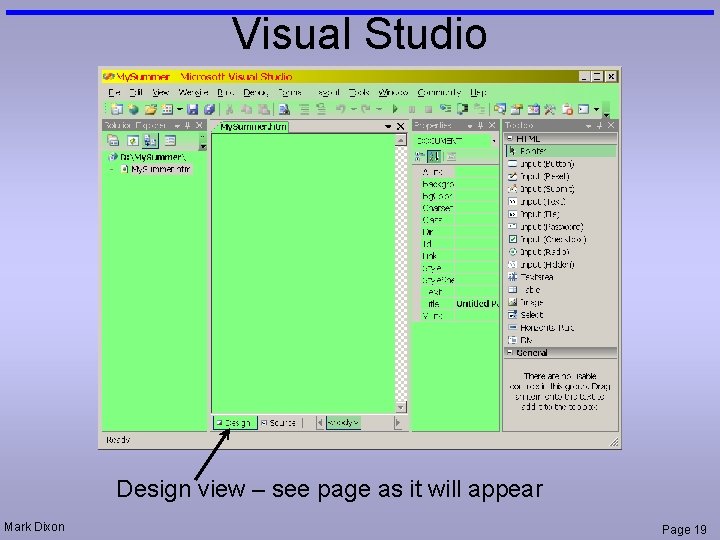 Visual Studio Design view – see page as it will appear Mark Dixon Page