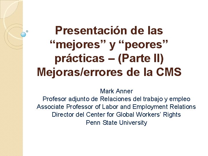 Presentación de las “mejores” y “peores” prácticas – (Parte II) Mejoras/errores de la CMS