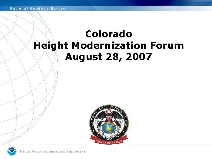 Colorado Height Modernization Forum August 28, 2007 