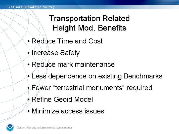 Transportation Related Height Mod. Benefits • Reduce Time and Cost • Increase Safety •