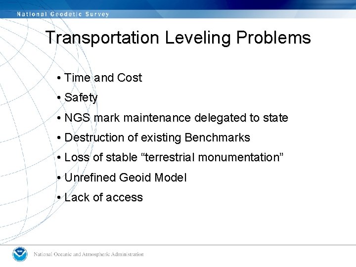 Transportation Leveling Problems • Time and Cost • Safety • NGS mark maintenance delegated