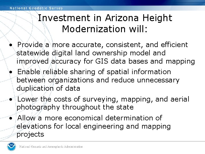 Investment in Arizona Height Modernization will: • Provide a more accurate, consistent, and efficient