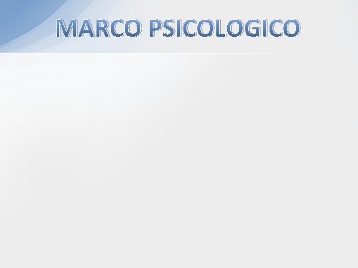 MARCO PSICOLOGICO 