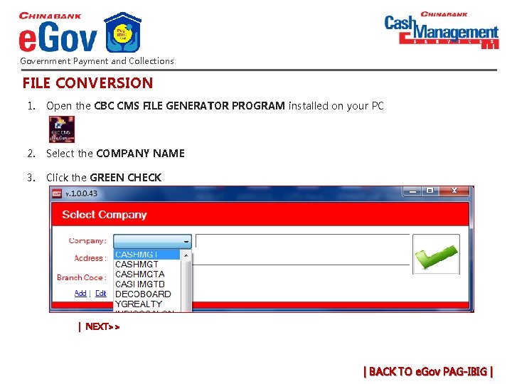 Government Payment and Collections FILE CONVERSION 1. Open the CBC CMS FILE GENERATOR PROGRAM Government Payment and Collections FILE CONVERSION 1. Open the CBC CMS FILE GENERATOR PROGRAM