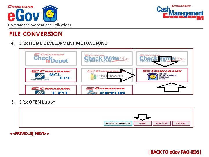 Government Payment and Collections FILE CONVERSION 4. Click HOME DEVELOPMENT MUTUAL FUND 5. Click Government Payment and Collections FILE CONVERSION 4. Click HOME DEVELOPMENT MUTUAL FUND 5. Click