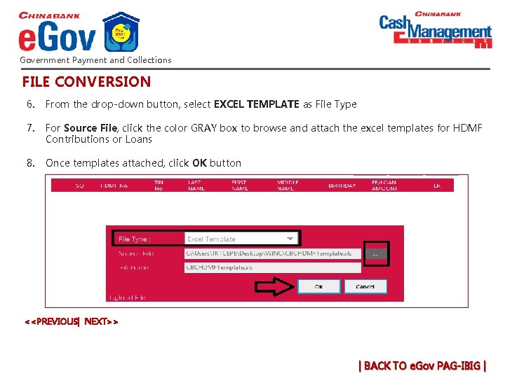 Government Payment and Collections FILE CONVERSION 6. From the drop-down button, select EXCEL TEMPLATE Government Payment and Collections FILE CONVERSION 6. From the drop-down button, select EXCEL TEMPLATE
