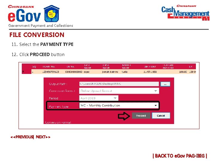 Government Payment and Collections FILE CONVERSION 11. Select the PAYMENT TYPE 12. Click PROCEED Government Payment and Collections FILE CONVERSION 11. Select the PAYMENT TYPE 12. Click PROCEED