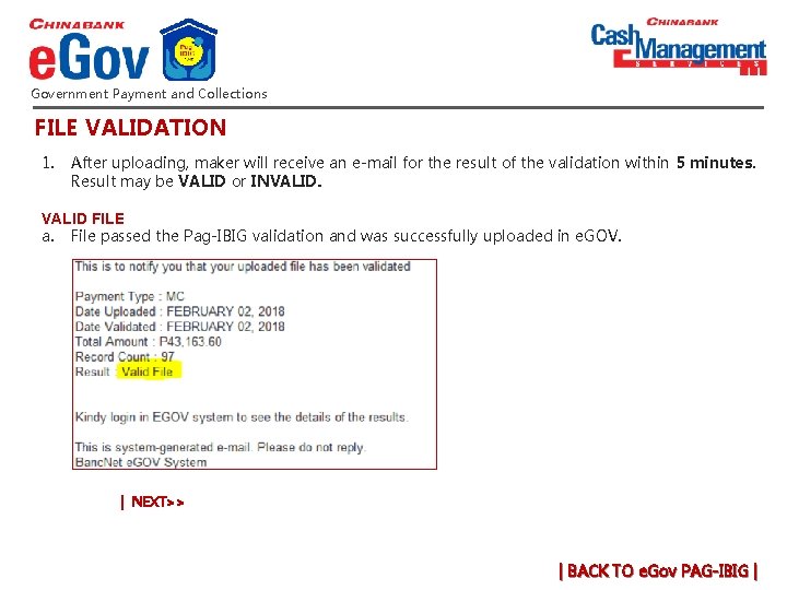 Government Payment and Collections FILE VALIDATION 1. After uploading, maker will receive an e-mail Government Payment and Collections FILE VALIDATION 1. After uploading, maker will receive an e-mail