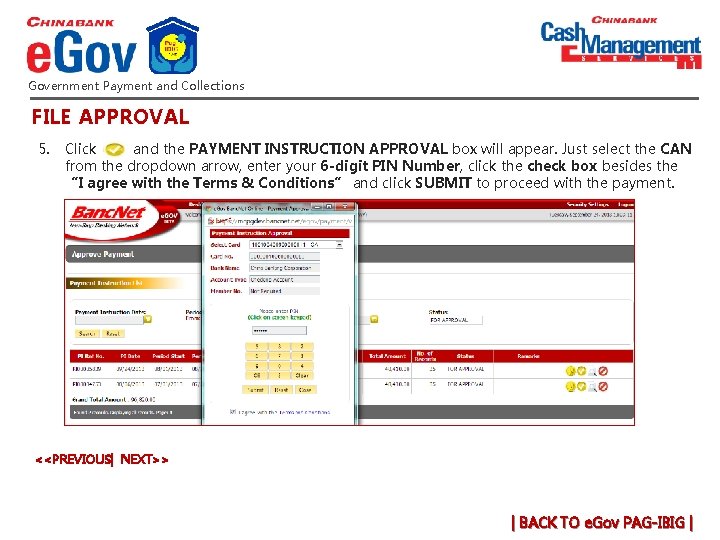 Government Payment and Collections FILE APPROVAL 5. Click and the PAYMENT INSTRUCTION APPROVAL box Government Payment and Collections FILE APPROVAL 5. Click and the PAYMENT INSTRUCTION APPROVAL box
