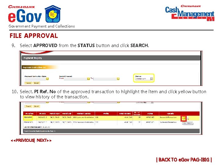 Government Payment and Collections FILE APPROVAL 9. Select APPROVED from the STATUS button and Government Payment and Collections FILE APPROVAL 9. Select APPROVED from the STATUS button and