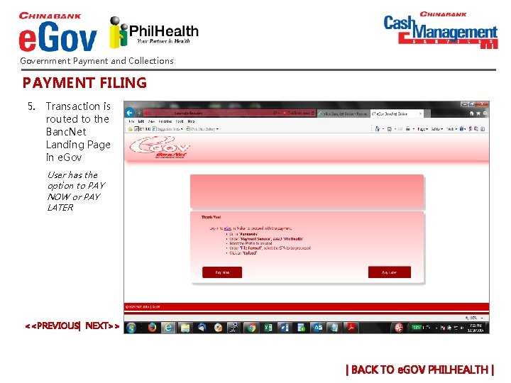 Government Payment and Collections PAYMENT FILING 5. Transaction is routed to the Banc. Net Government Payment and Collections PAYMENT FILING 5. Transaction is routed to the Banc. Net
