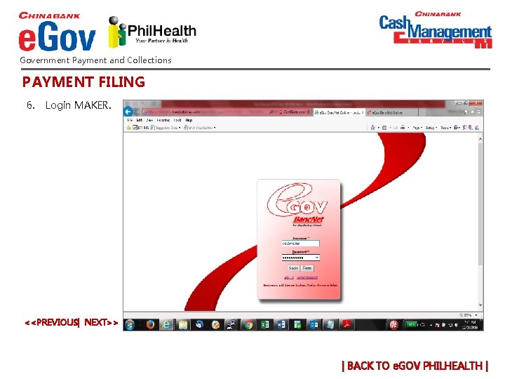 Government Payment and Collections PAYMENT FILING 6. Login MAKER. <<PREVIOUS| NEXT>> | BACK TO Government Payment and Collections PAYMENT FILING 6. Login MAKER. <<PREVIOUS| NEXT>> | BACK TO
