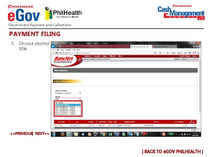 Government Payment and Collections PAYMENT FILING 7. Choose desired SPA <<PREVIOUS| NEXT>> | BACK Government Payment and Collections PAYMENT FILING 7. Choose desired SPA <<PREVIOUS| NEXT>> | BACK