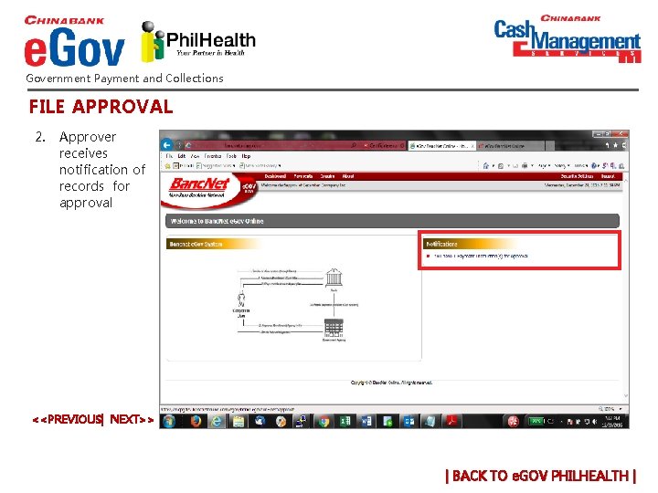 Government Payment and Collections FILE APPROVAL 2. Approver receives notification of records for approval Government Payment and Collections FILE APPROVAL 2. Approver receives notification of records for approval