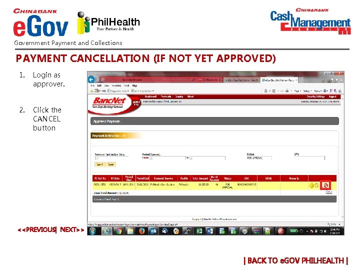 Government Payment and Collections PAYMENT CANCELLATION (IF NOT YET APPROVED) 1. Login as approver. Government Payment and Collections PAYMENT CANCELLATION (IF NOT YET APPROVED) 1. Login as approver.