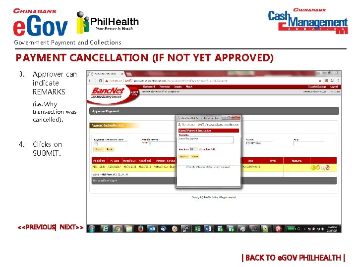 Government Payment and Collections PAYMENT CANCELLATION (IF NOT YET APPROVED) 3. Approver can indicate Government Payment and Collections PAYMENT CANCELLATION (IF NOT YET APPROVED) 3. Approver can indicate
