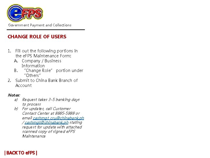 Government Payment and Collections CHANGE ROLE OF USERS 1. Fill out the following portions Government Payment and Collections CHANGE ROLE OF USERS 1. Fill out the following portions