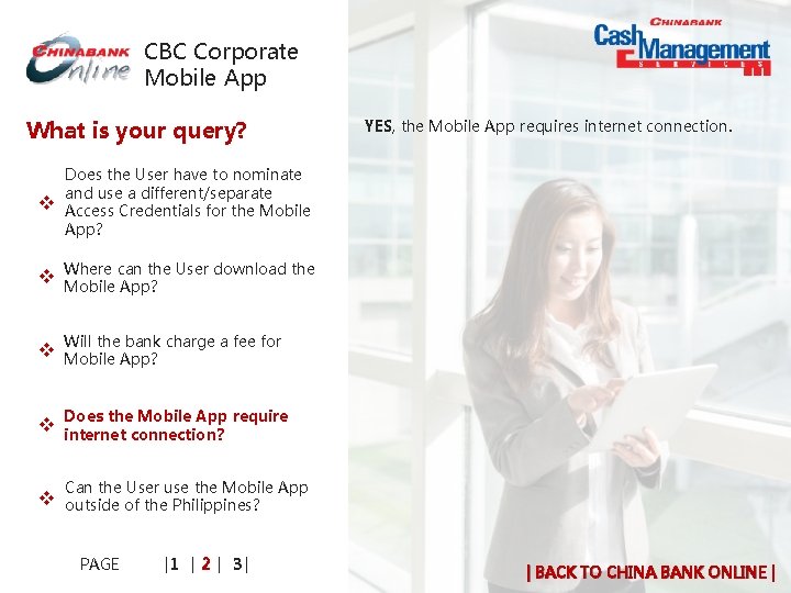 CBC Corporate Mobile App What is your query? v YES, the Mobile App requires CBC Corporate Mobile App What is your query? v YES, the Mobile App requires